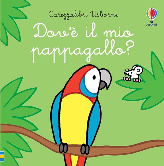 Dov'è il mio pappagallo? - Fiona Watt - copertina