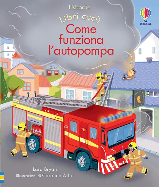 Come funziona l’autopompa. Ediz. a colori - Lara Bryan - copertina