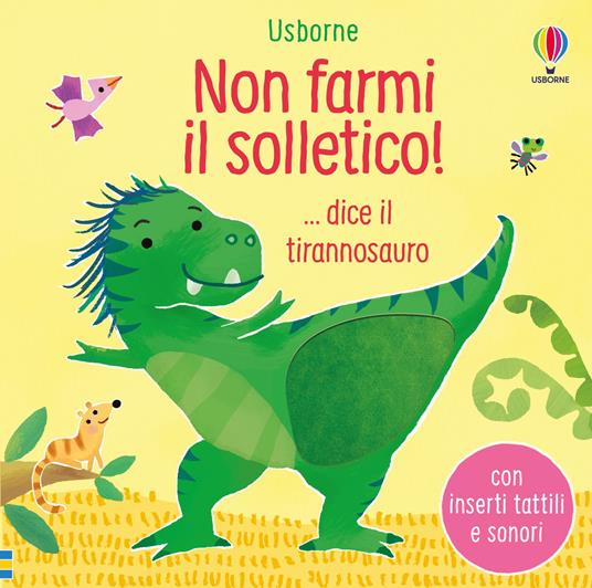Non farmi il solletico! ...dice il tirannosauro. Ediz. a colori - Sam Taplin - copertina