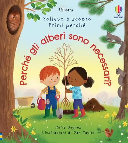 Perché gli alberi sono necessari? Ediz. illustrata - Katie Daynes - copertina