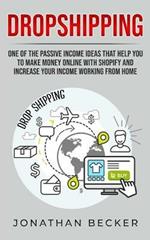 Dropshipping: One of the Passive Income Ideas that help you to Make Money Online with Shopify and increase your income working from home