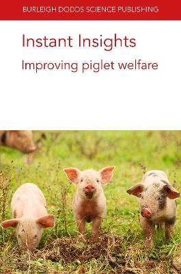 Instant Insights: Improving Piglet Welfare - Emma M. Baxter,Sandra Edwards,Nicole Kemper - cover