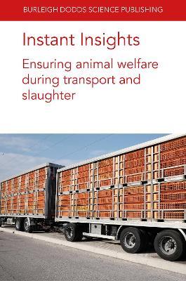 Instant Insights: Ensuring Animal Welfare During Transport and Slaughter - Jan Shearer,Carmen Gallo,Ana Strappini - cover