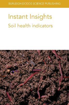 Instant Insights: Soil Health Indicators - E. A. Stockdale,Paul Hargreaves,Anne Bhogal - cover