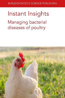 Instant Insights: Managing Bacterial Diseases of Poultry - Tom J. Humphrey,Lisa K. Williams,Raveendra R. Kulkarni - cover
