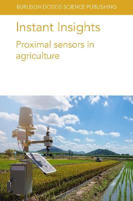 Instant Insights: Proximal Sensors in Agriculture - Richard B. Ferguson,Catello Pane,Kenneth A. Sudduth - cover