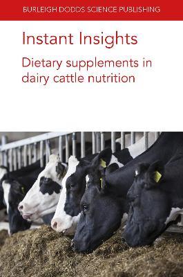 Instant Insights: Dietary Supplements in Dairy Cattle Nutrition - C. Jamie Newbold,Frederique Chaucheyras-Durand,Lysiane Dunière - cover