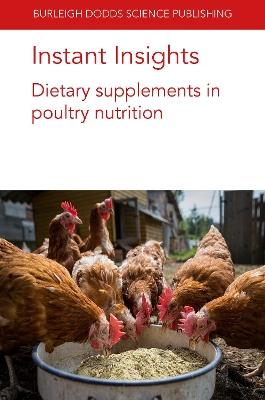 Instant Insights: Dietary Supplements in Poultry Nutrition - Bogden Slominski,G. Tellez,Juan D. Latorre - cover