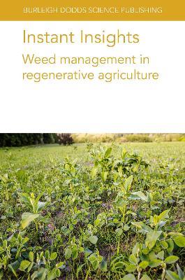Instant Insights: Weed Management in Regenerative Agriculture - Gottlieb Basch,Fernando Teixeira,Sjoerd Willem Duiker - cover
