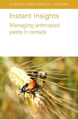 Instant Insights: Managing Arthropod Pests in Cereals - Marion O. Harris,Kirk Anderson,M El-Bouhssini - cover