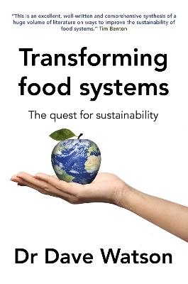 Transforming Food Systems: The Quest for Sustainability - Dave Watson - cover