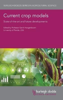 Current Crop Models: State-Of-The-Art and Future Developments - cover