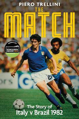 The Match: The Story of Italy v Brazil - Piero Trellini - cover
