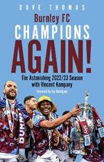 Burnley; Champions Again!: The Astonishing 2022/23 season with Vincent Kompany
