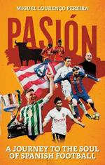 Pasión: A Journey to the Soul of Spanish Football