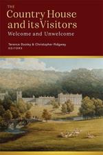 The Country House and Its Visitors: Welcome and Unwelcome