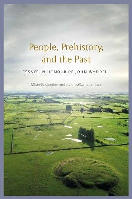 People, Prehistory and the Past: essays in honour of John Waddell - cover