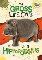 Libro in inglese The Gross Life Cycle of a Hippopotamus  - William Anthony