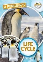 A Penguin's Life Cycle - Madeline Tyler - cover