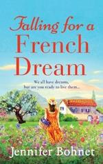 Falling for a French Dream: Escape to the French countryside for the perfect uplifting read