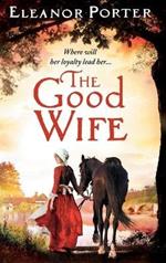 The Good Wife: A historical tale of love, alchemy, courage and change