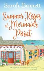 Summer Kisses at Mermaids Point: Escape to the seaside with bestselling author Sarah Bennett