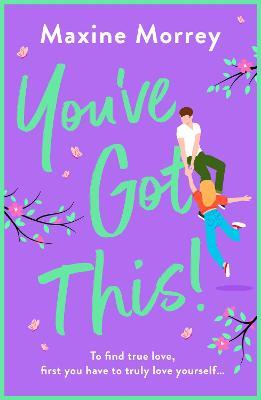 You've Got This: WINNER OF RNA ROMANTIC COMEDY OF THE YEAR 2024 - Maxine Morrey - cover