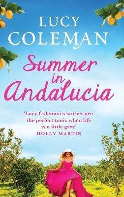 Summer in Andalucía: The perfect escapist, romantic read from bestseller Lucy Coleman - Lucy Coleman - cover