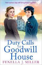 Duty Calls at Goodwill House: The gripping historical saga from Fenella J Miller