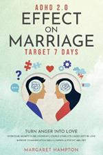 ADHD 2.0 Effect on Marriage: Target 7 Days. Turn Anger into Love. Overcome Anxiety in Relationship Couple Conflicts Insecurity in Love. Improve Communication Skills Empath & Psychic Abilities.