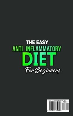 The Easy Anti-Inflammatory Diet for Beginners: The Cleansing Program to Help You Improve Digestive Health, Detox, Lose Weight, Energy Boost and Much More. - Kendrick Rodriquez - cover