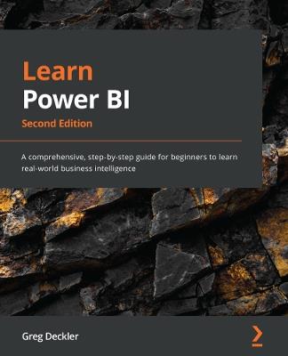 Learn Power BI: A comprehensive, step-by-step guide for beginners to learn real-world business intelligence - Greg Deckler - cover