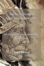 Sacred Medicine's Application to Daily Life: all the secrets from the native americans