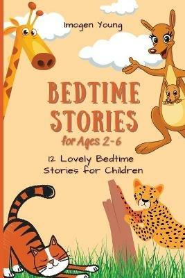 Bedtime Stories for Ages 2-6: 12 Lovely Bedtime Stories for Children - Imogen Young - cover