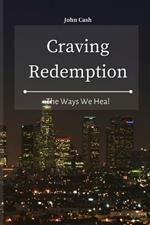 Craving Redemption: The Ways We Heal