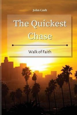 The Quickest Chase: Walk of Faith - John Cash - cover