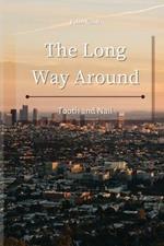 The Long Way Around: Tooth and Nail