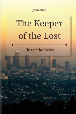 The Keeper of the Lost: King of the Castle - John Cash - cover