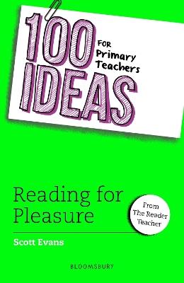 100 Ideas for Primary Teachers: Reading for Pleasure - Scott Evans - cover