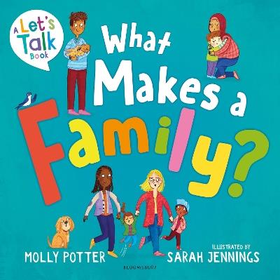 What Makes a Family?: A Let’s Talk picture book to help young children understand different types of families - Molly Potter - cover