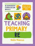 Bloomsbury Curriculum Basics: Teaching Primary RE