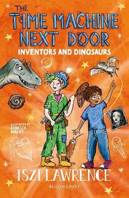 The Time Machine Next Door: Inventors and Dinosaurs - Iszi Lawrence - cover