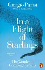 In a Flight of Starlings: The Wonder of Complex Systems
