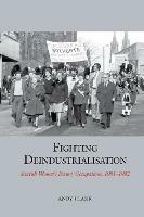 Fighting Deindustrialisation: Scottish Women’s Factory Occupations, 1981-1982