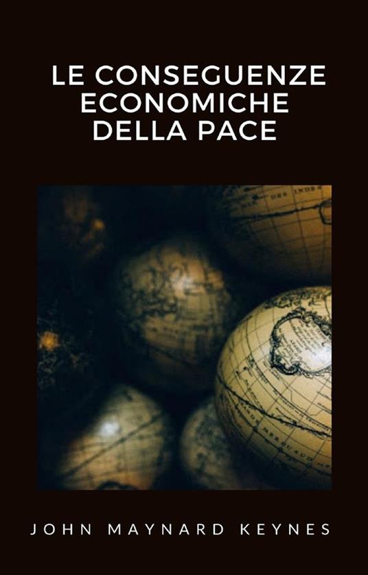 Le conseguenze economiche della pace (tradotto) - John Maynard Keynes - ebook