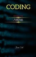 Coding: THIS BOOK INCLUD?S: "C++ for B?ginn?rs + Python Coding " - Jason Smith - cover