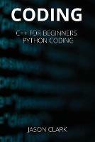 Coding: THIS BOOK INCLUD?S: C++ for B?ginn?rs + Python Coding - Jason Smith - cover