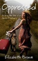 Libro in inglese Oppressed  - Elizabeth Brown
