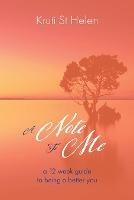 A Note To Me: A 12 week guide to being a better you - Kruti St Helen - cover