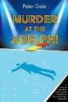 Murder at the Adelphi - Peter Gale - cover